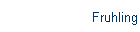 Fruhling